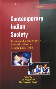 Contemporary Indian Society Issues and Challenges with Special Reference to North East India : Vol II